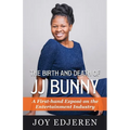 The Birth and Death of Jj Bunny: A First-hand Exposé on The Entertainment Industry
