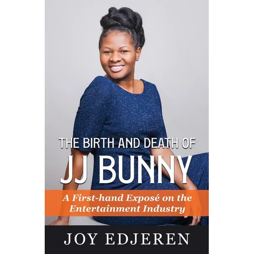 The Birth and Death of Jj Bunny: A First-hand Exposé on The Entertainment Industry