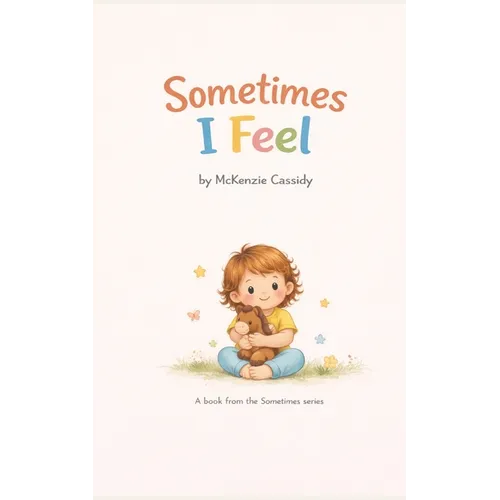 Sometimes I Feel: Sometimes I Feel