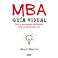 MBA Guía Visual: Todo lo que aprendí en dos años en la escuela de negocios