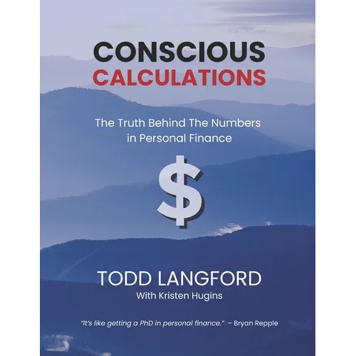 Conscious Calculations: The Truth Behind the Numbers in Personal Finance