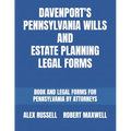 Davenport's Pennsylvania Wills And Estate Planning Legal Forms