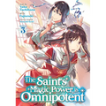 The Saint's Magic Power Is Omnipotent (Manga) Vol. 3
