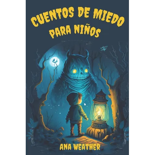 Cuentos de Miedo Para Niños: Historias de Misterio y Suspense Con Final Feliz