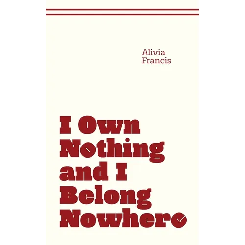 I Own Nothing and I Belong Nowhere