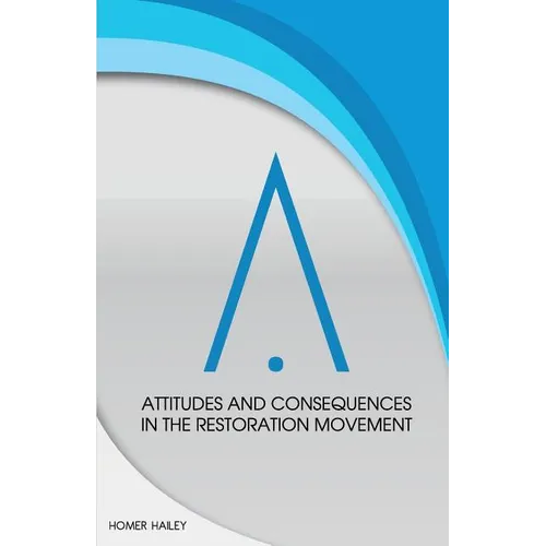 Attitudes and Consequences in the Restoration Movement