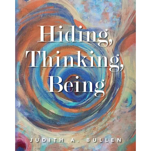 Hiding, Thinking, Being