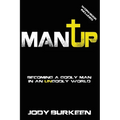 Man Up-Becoming a godly man in an ungodly world