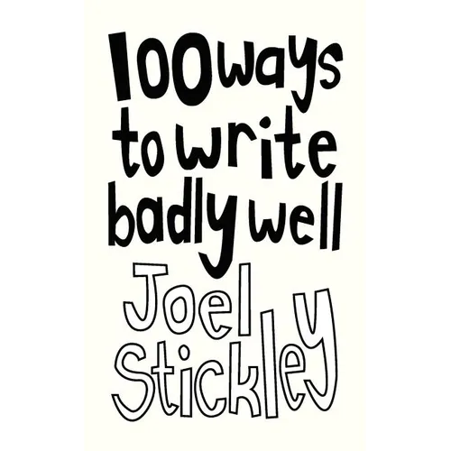100 Ways to Write Badly Well