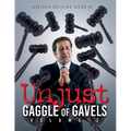 Unjust Gaggle of Gavels: Volume 2
