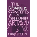 The Dramatic Concepts of Antonin Artaud