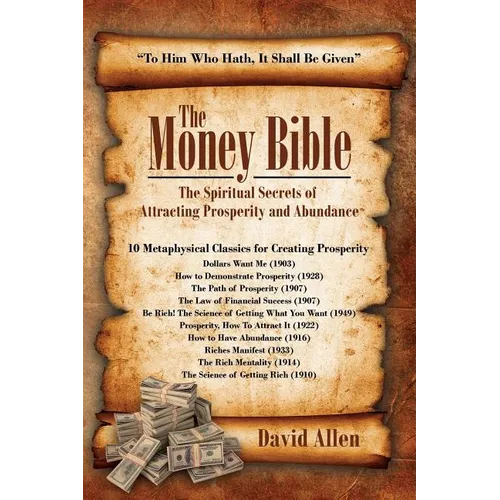 The Money Bible: The Spiritual Secrets of Attracting Prosperity and Abundance