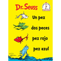 Un Pez DOS Peces Pez Rojo Pez Azul (One Fish Two Fish Red Fish Blue Fish Spanish Edition)