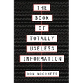 Book of Totally Useless Information