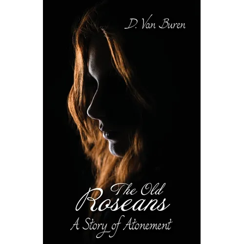 The Old Roseans: A Story of Atonement