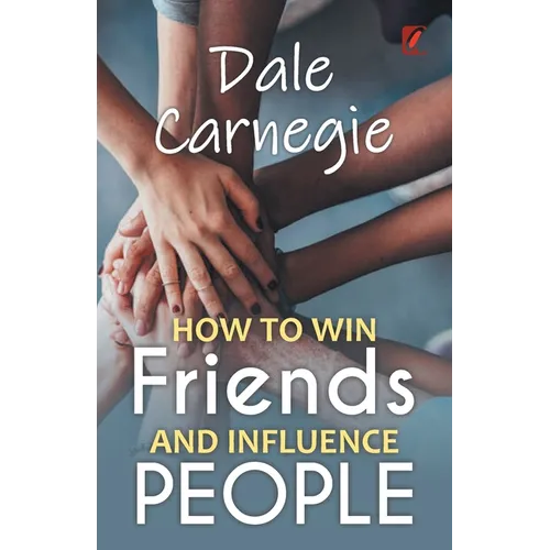 How to win friends and influence people: Dale carnegie