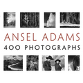 Ansel Adams: 400 Photographs