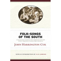 Folk-Songs of the South: Collected Under the Auspices of the West Virginia Folk-Lore Society