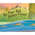 The River That Wolves Moved: A True Tale from Yellowstone