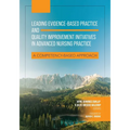Leading Evidence-Based Practice and Quality Improvement Initiatives in Advanced Nursing Practice: A Competency-Based Approach