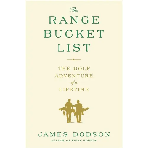 The Range Bucket List: The Golf Adventure of a Lifetime