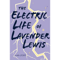 The Electric Life of Lavender Lewis