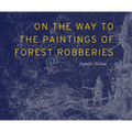 On the Way to the Paintings of Forest Robberies