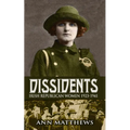 Dissidents: Irish Republican Women 1923-1941