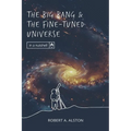 The Big Bang and the Fine-tuned Universe