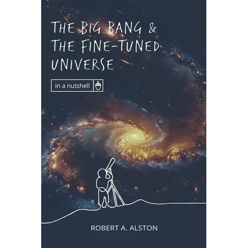 The Big Bang and the Fine-tuned Universe
