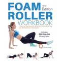 Foam Roller Workbook, 2nd Edition: A Step-By-Step Guide to Stretching, Strengthening and Rehabilitative Techniques