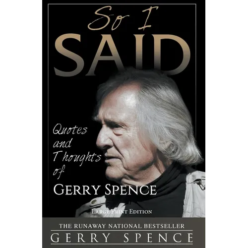 So I Said (LARGE PRINT): Quotes and Thoughts of Gerry Spence