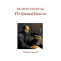 Understanding the Spiritual Exercises: Text and Commentary: A Handbook for Retreat Directors