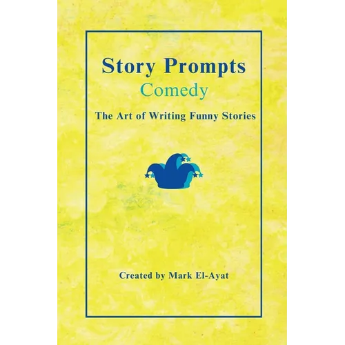 Story Prompts Comedy: The Art of Writing Funny Stories
