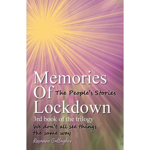 Memories of Lockdown Book 3: The People's Stories