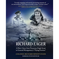 "Richard Eager" A Pilot's Story from Tennessee Eagle Scout to General Montgomery's "Flying Fortress"