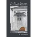 I'll Never Play the Hammered Dulcimer