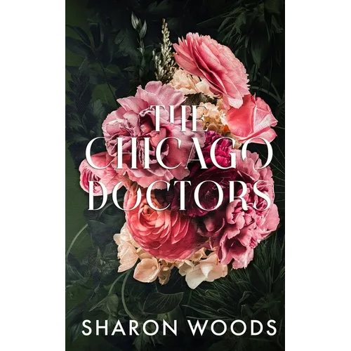 The Chicago Doctors: Doctor Taylor, Doctor I Do and Doctor Gray in one book