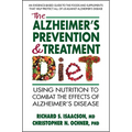 The Alzheimers Prevention & Treatment Diet: Using Nutrition to Combat the Effects of Alzheimers Disease