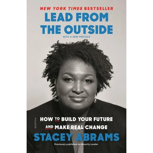 Lead from the Outside: How to Build Your Future and Make Real Change
