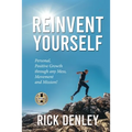 Reinvent Yourself: Personal, Positive Growth through any Mess, Movement and Mission!