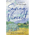 Saving Vincent: A Novel of Jo Van Gogh