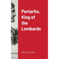 Pertarito, King of the Lombards