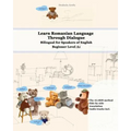 Learn Romanian Language Through Dialogue: Bilingual for Speakers of English Beginner Level A1 Audio tracks inclusive