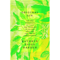 Original Sin: On the Genetics of Vice, the Problem of Blame, and the Future of Forgiveness