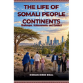 The Life of the Somali People in Two Continents: Challenges, Achievements and Conduct
