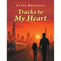 Tracks to My Heart