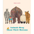 Animals Brag about Their Bottoms
