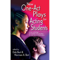 New One Act-Plays for Acting Students: A New Anthology of Complete One-Act Plays for One, Two or Three Actors