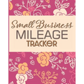 Small Business Mileage Tracker: Record Locations, Reasons for Travel, and Total Mileage